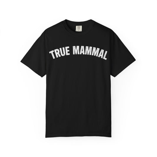 True Mammal T-Shirt