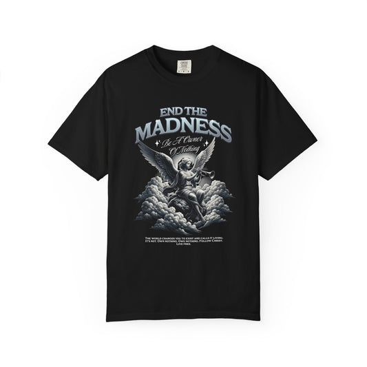 End The Madness T-Shirt