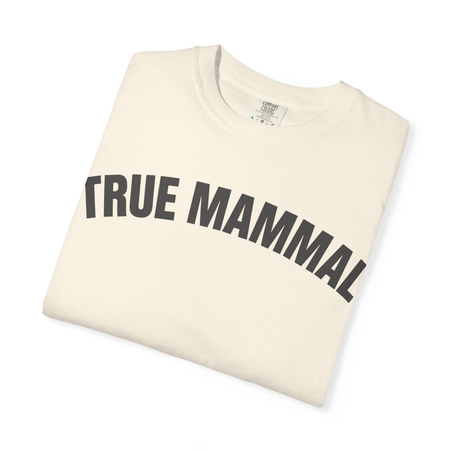 True Mammal T-Shirt