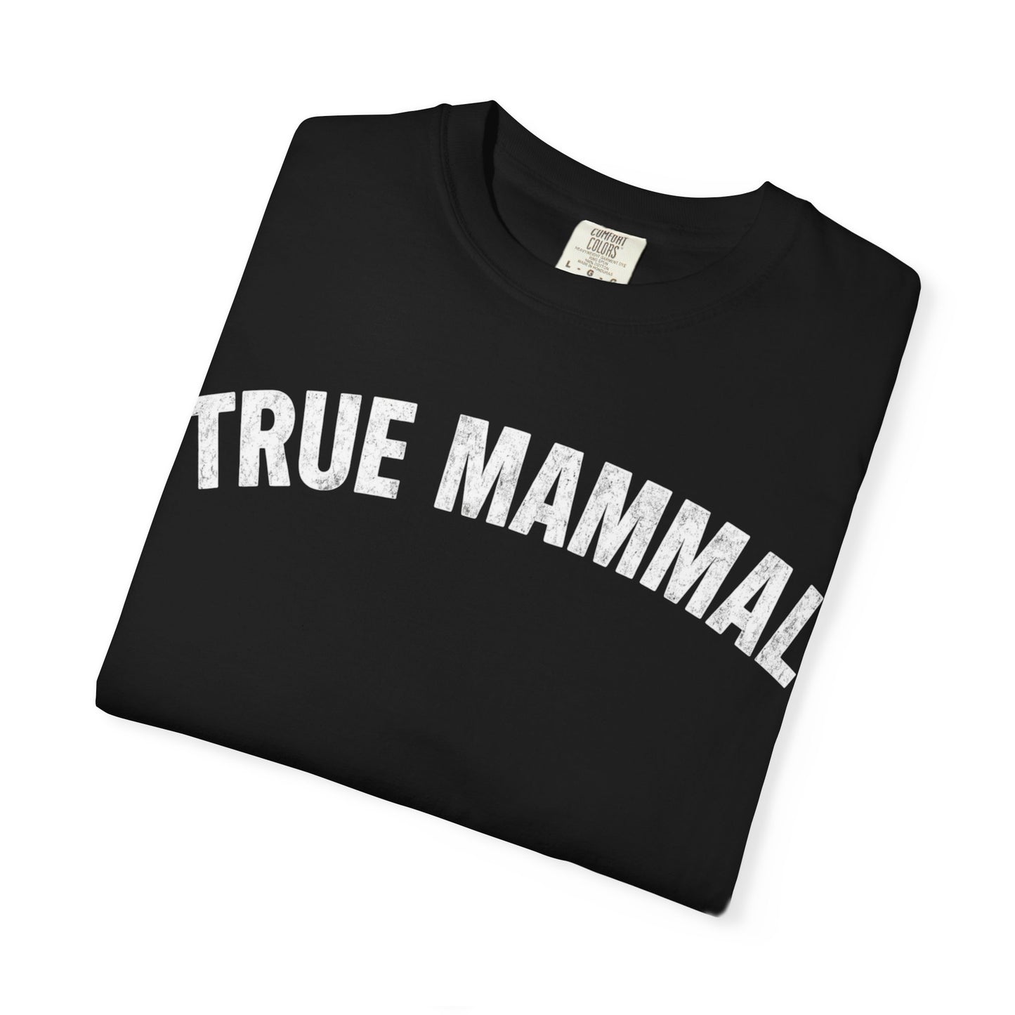 True Mammal T-Shirt