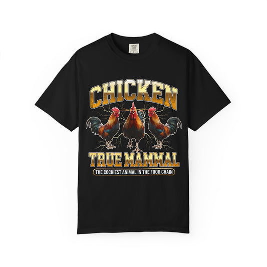Chicken True Mammal T-Shirt