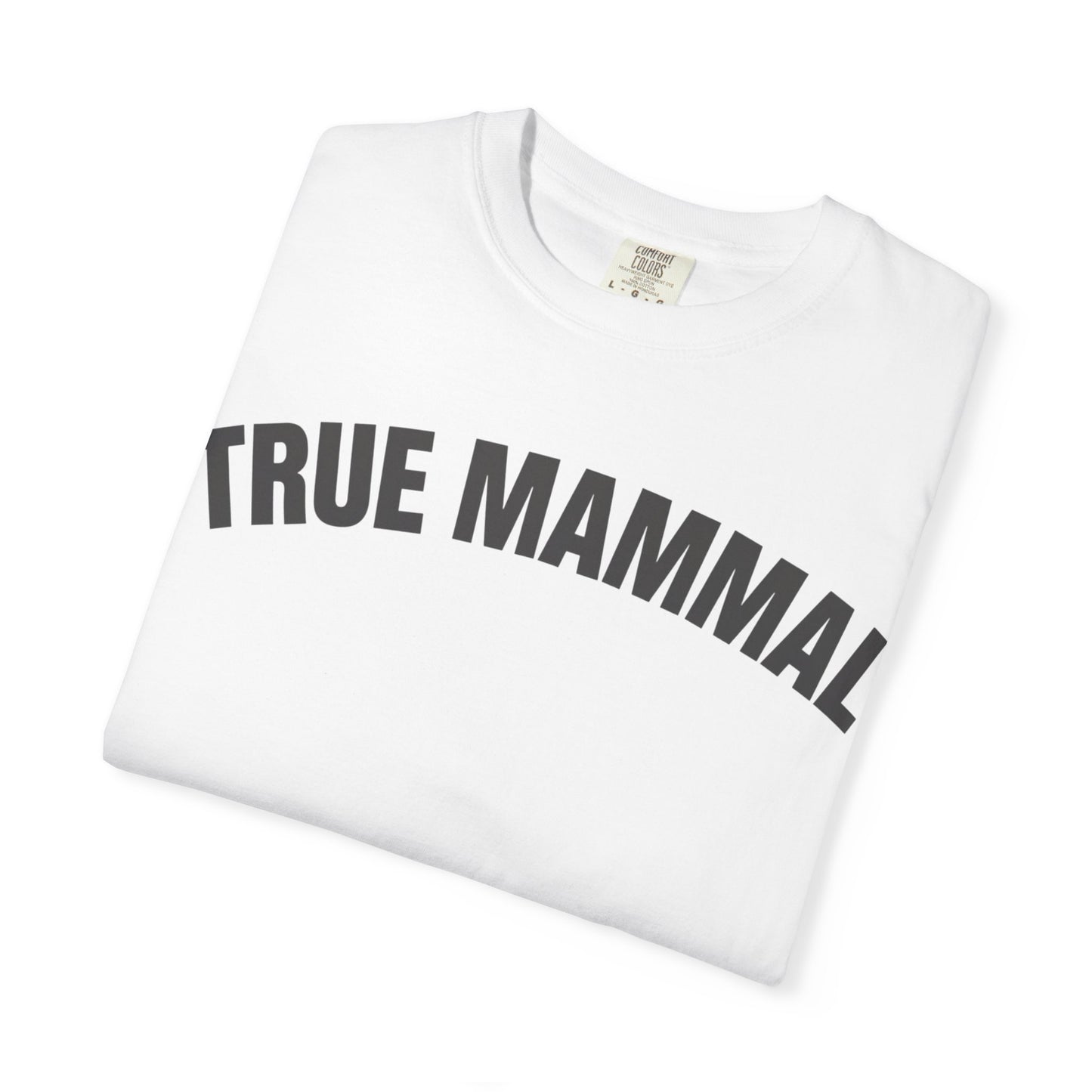 True Mammal T-Shirt
